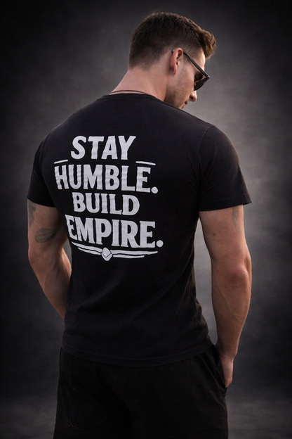 Stay Humble. Build Empire T-Shirt