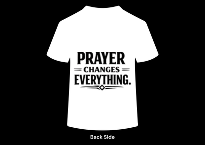 Prayer Changes Everything T-Shirt