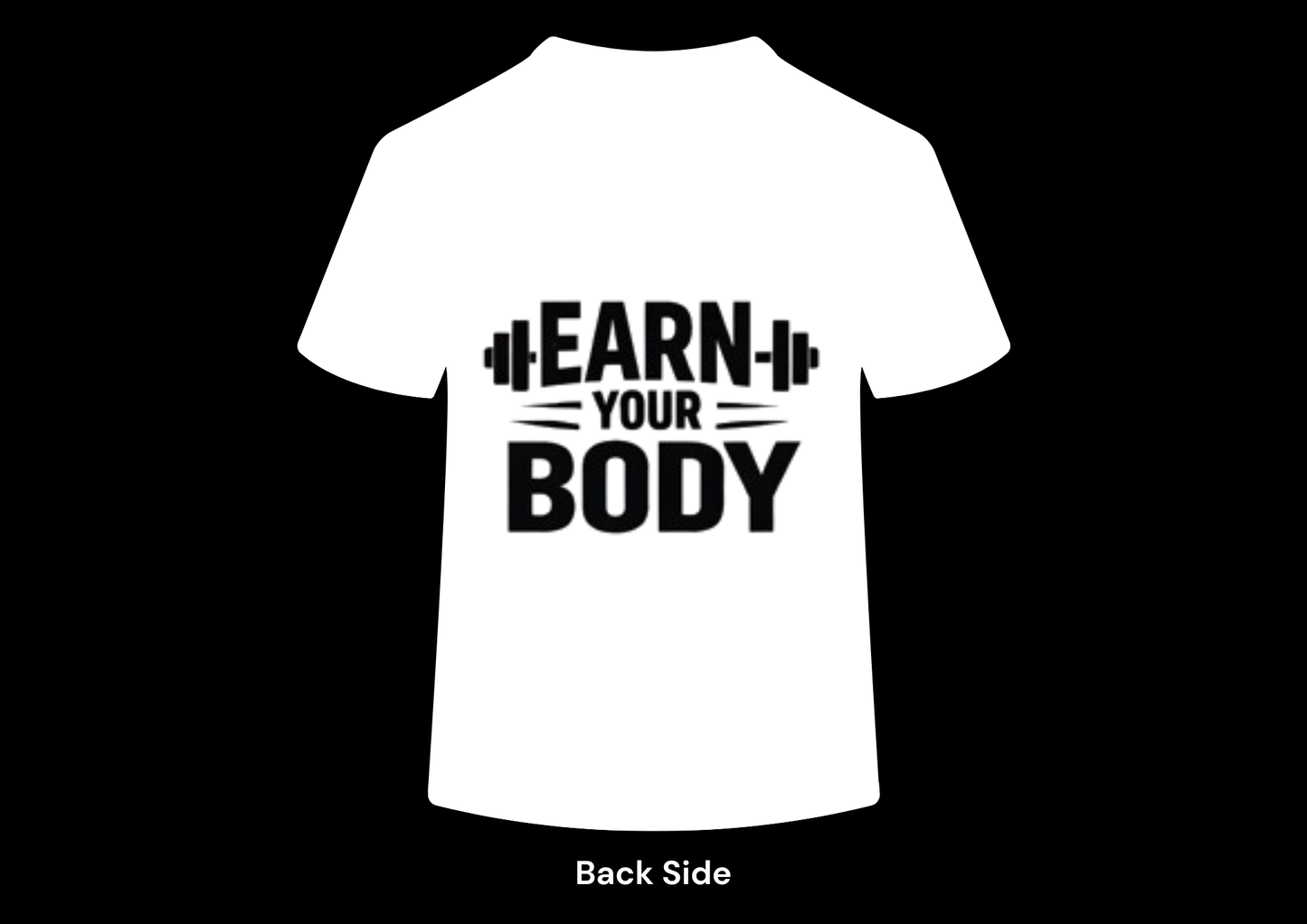 Earn Your Body T-Shirt