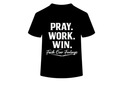 Pray. Work. Win. T-Shirt